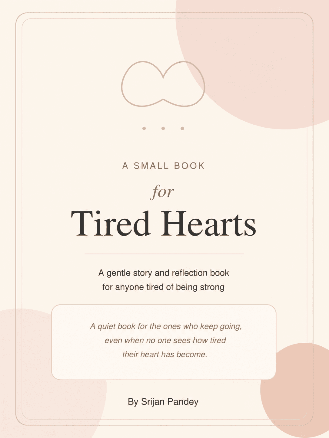 A Small Book for Tired Hearts